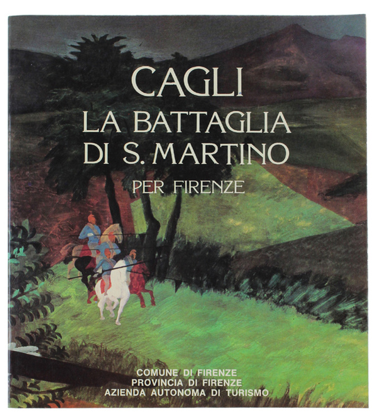 CAGLI - LA BATTAGLIA DI S.MARTINO PER FIRENZE.