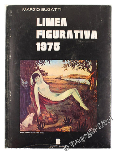 LINEA FIGURATIVA 1975. Dizionario Nazionale degli Artisti Italiani "Gli artisti …