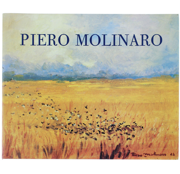 PIERO MOLINARO. Disegni e dipinti.