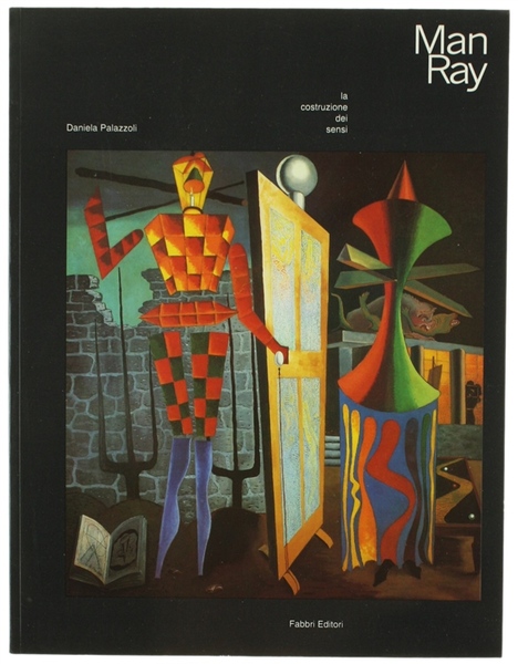 MAN RAY - La costruzione dei sensi.