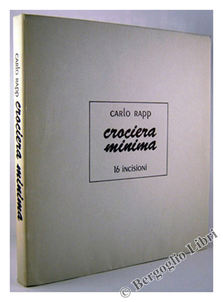 CROCIERA MINIMA. 16 incisioni commentate dall'artista.[Dedica firmata dell'autore]