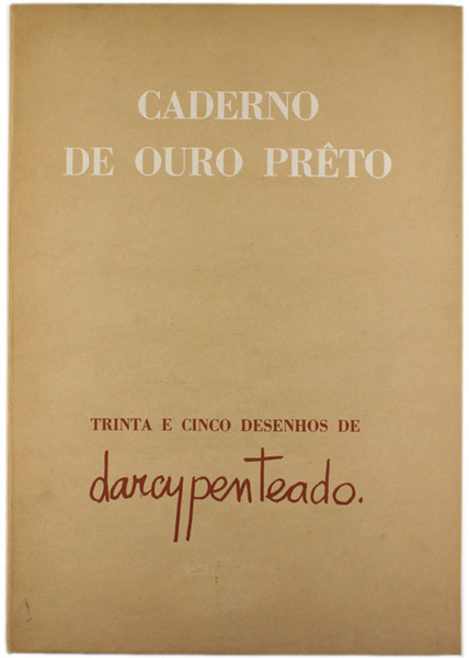 CADERNO DE OURO PRETO. Trinta e cinco desenhos de Darcy …