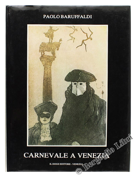 CARNEVALE A VENEZIA. Incisioni a colori di Paolo Baruffaldi.