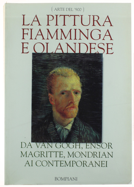 LA PITTURA FIAMMINGA E OLANDESE. Da Van Gogh, Ensor, Magritte, …