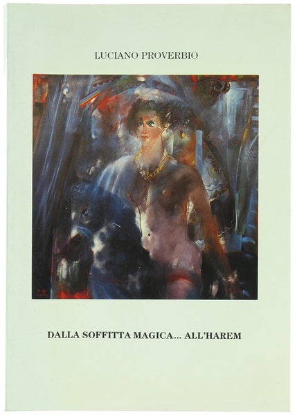 DALLA SOFFITTA MAGICA. ALL'HAREM. Dal 5 al 27 marzo 1991.