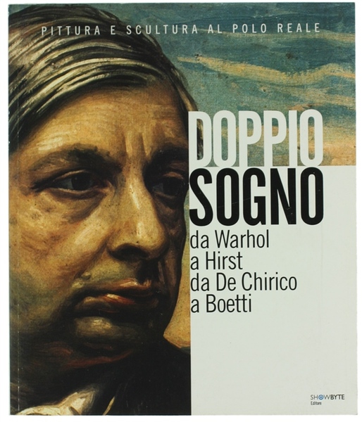 DOPPIO SOGNO. Da Warhol a Hirst da De Chirico a …