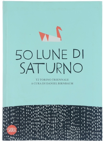 50 LUNE DI SATURNO. T2 Torino Triennale.