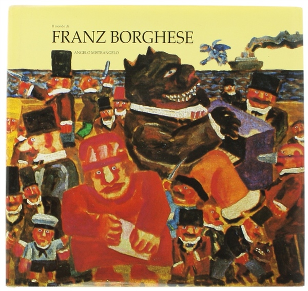 IL MONDO DI FRANZ BORGHESE.