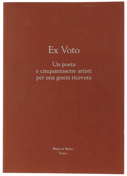 EX VOTO. Un poeta e cinquantasette artisti per una grazia …