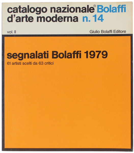 CATALOGO NAZIONALE BOLAFFI D'ARTE MODERNA N.14. Vol. II. SEGNALATI BOLAFFI …