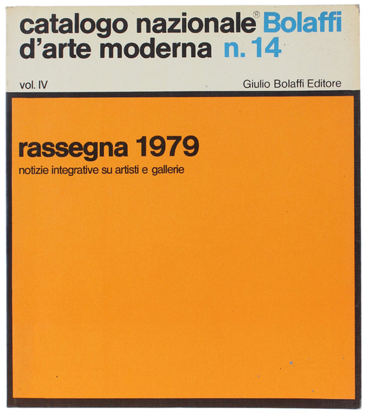 CATALOGO NAZIONALE BOLAFFI D'ARTE MODERNA N.14. Vol. IV. RASSEGNA 1979, …