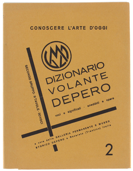 DIZIONARIO VOLANTE DEPERO - SECONDO GRUPPO. Voci e significati. Aneddoti …