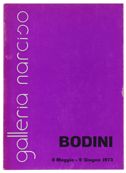 BODINI. 8 Maggio - 9 Giugno 1973.