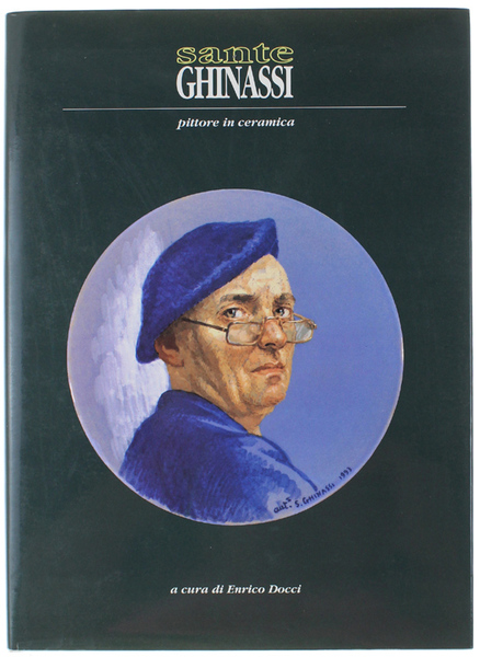 SANTE GHINASSI PITTORE IN CERAMICA.