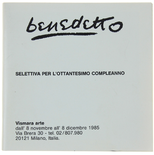 BENEDETTO. Selettiva per l'Ottantesimo Compleanno. 8 novembre - 8 dicembre …