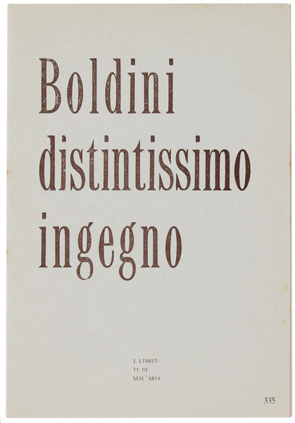 BOLDINI DISTINTISSIMO INGEGNO. I Libretti di Mal'Aria 335.