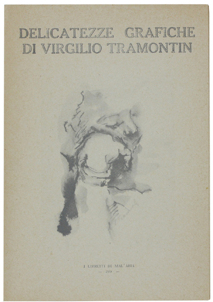 DELICATEZZE GRAFICHE. I Libretti di Mal'Aria 219.