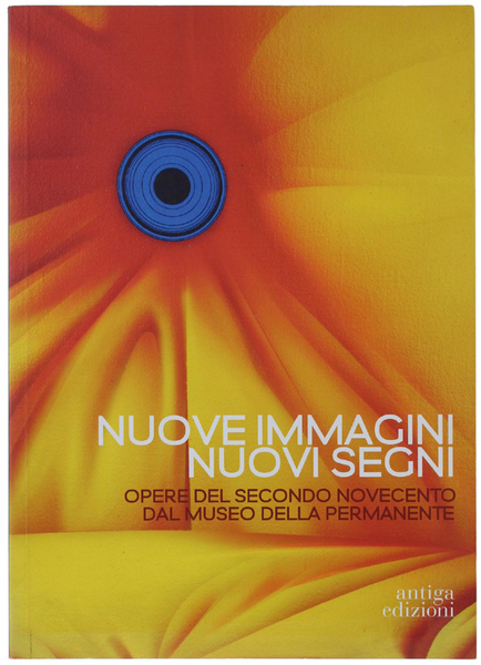 NUOVE IMMAGINI NUOVI SEGNI. Opere del secondo novecento dal Museo …