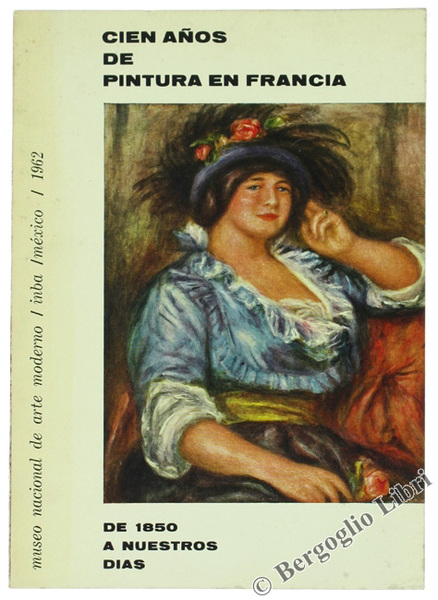 CIEN AÑOS DE PINTURA EN FRANCIA DE 1850 A NUESTROS …