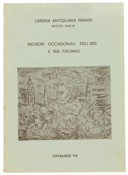 CATALOGO N. 176. INCISORI OCCASIONALI DELL'800 E '900 ITALIANO. Con …