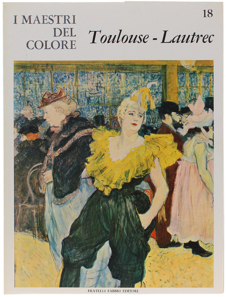 TOULOUSE-LAUTREC. I Maestri del Colore N. 18 (prima edizione: formato …