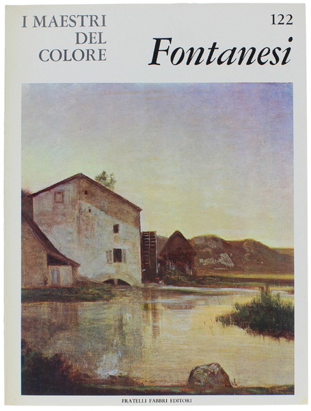 ANTONIO FONTANESI. I Maestri del Colore N. 122 (prima edizione: …