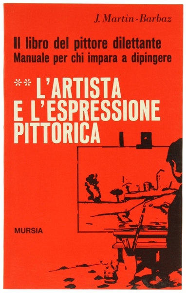 L'ARTISTA E L'ESPRESSIONE PITTORICA - IL LIBRO DEL PITTORE DILETTANTE …