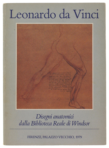 LEONARDO DA VINCI. DISEGNI ANATOMICI DALLA BIBLIOTECA REALE DI WINDSOR.