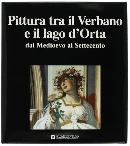 PITTURA TRA IL VERBANO E IL LAGO D'ORTA DAL MEDIOEVO …