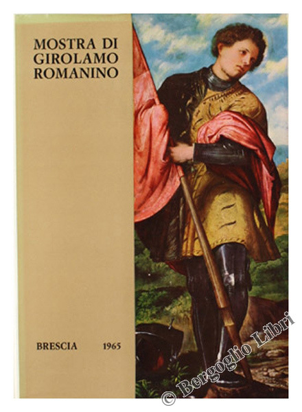 MOSTRA DI GIROLAMO ROMANINO. Catalogo.