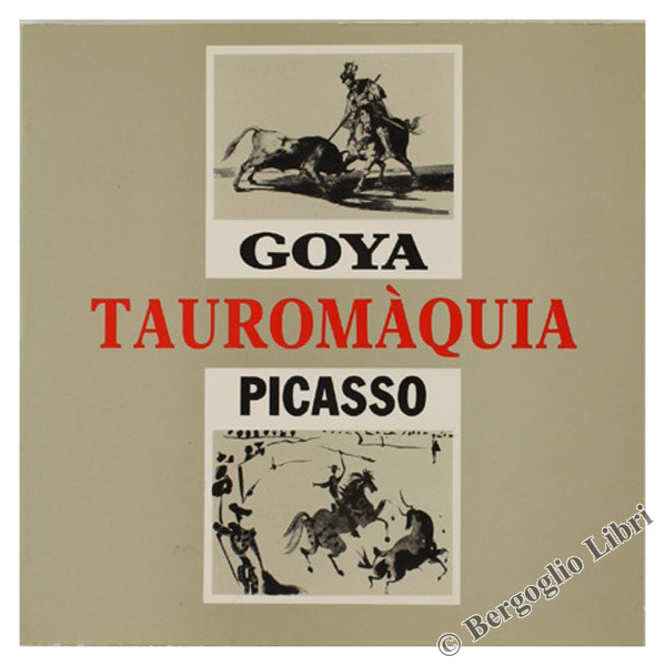 TAUROMAQUIA. Goya - Picasso.