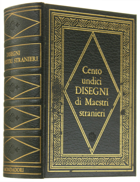 CENTOUNDICI DISEGNI DI MAESTRI STRANIERI.
