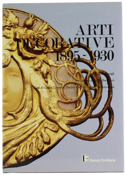 ARTI DECORATIVE 1895-1930. Collana "Le Collezioni Private Parmensi" - Vol. …