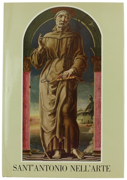 SANT'ANTONIO IN SETTECENTOCINQUANT'ANNI DI STORIA DELL'ARTE.