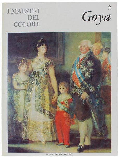 FRANCISCO GOYA. I Maestri del Colore N. 2 (prima edizione: …