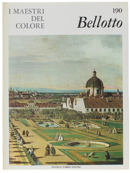 BERNARDO BELLOTTO. I Maestri del Colore N. 190 (prima edizione: …