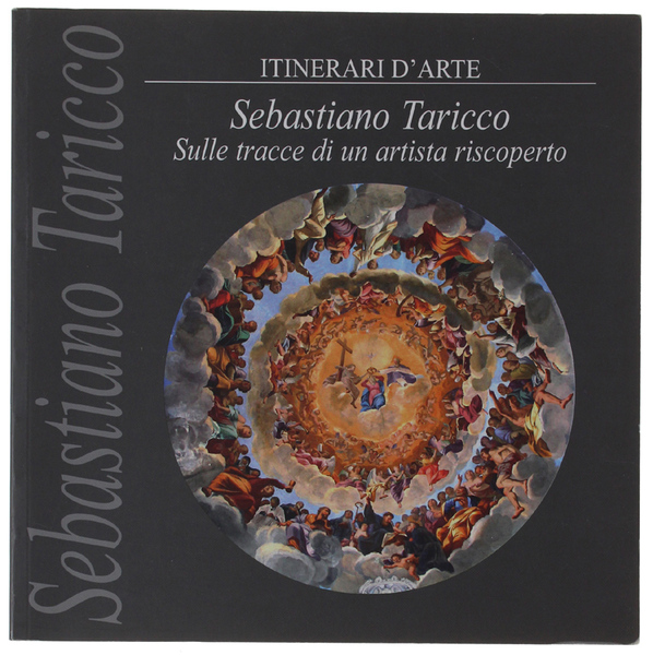 SEBASTIANO TARICCO. Sulle tracce di un artista riscoperto.