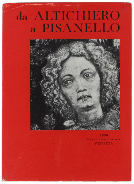 DA ALTICHIERO A PISANELLO. Catalogo. Presentazione di Giuseppe Fiocco.