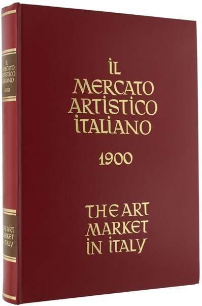 IL MERCATO ARTISTICO ITALIANO 1900 - THE ART MARKET IN …