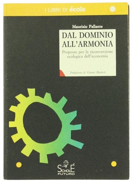 DAL DOMINIO ALL'ARMONIA. Proposte per la riconversione ecologica dell'economia.