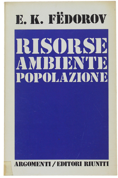 RISORSE AMBIENTE POPOLAZIONE. L'interazione tra società e natura.