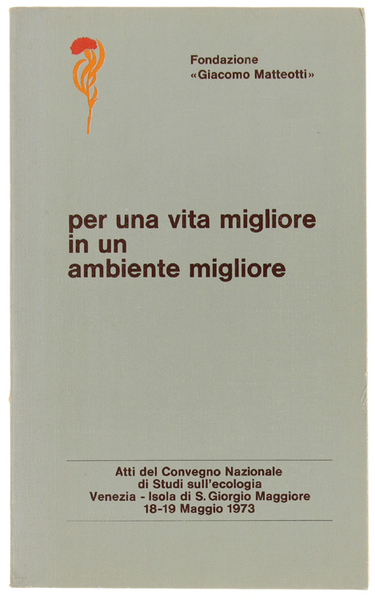 PER UNA VITA MIGLIORE IN UN AMBIENTE MIGLIORE. Atti del …