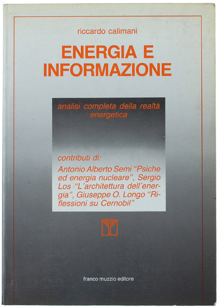 ENERGIA E INFORMAZIONE. Analisi completa della realtà energetica.