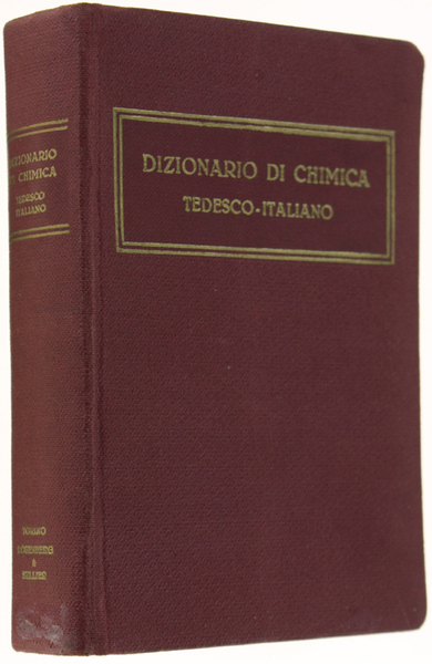 DIZIONARIO TEDESCO-ITALIANO PER LE SCIENZE CHIMICHE ED AFFINI.