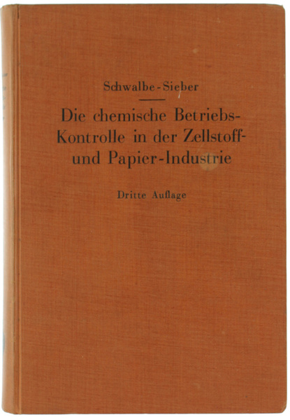 DIE CHEMISCHE BETRIEBSKONTROLLE IN DER ZELLSTOFF- UND PAPIER-INDUSTRIE.