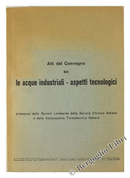 ATTI DEL CONVEGNO SU LE ACQUE INDUSTRIALI - ASPETTI TECNOLOGICI. …
