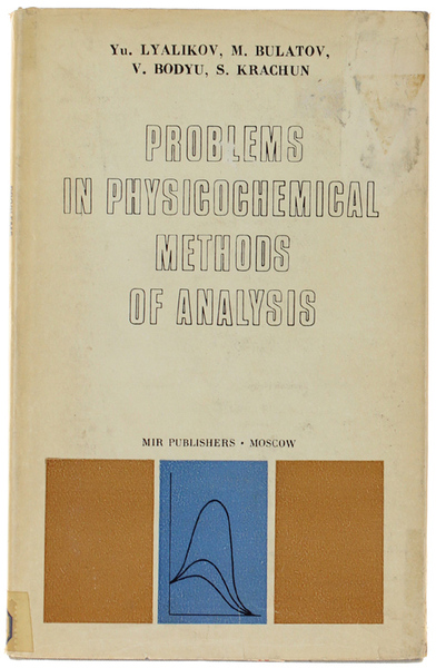 PROBLEMS IN PHYSICOCHEMICAL METHODS OF ANALYSIS.