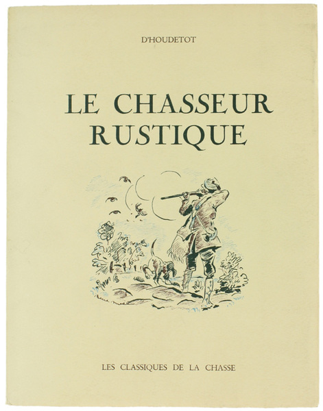 LE CHASSEUR RUSTIQUE.