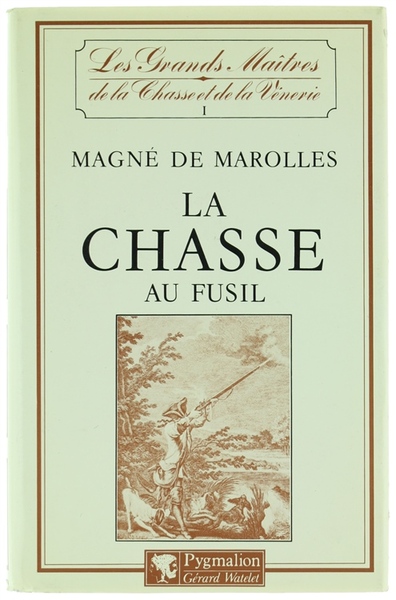 LA CHASSE AU FUSIL. - Collection: Les Grands Maîtres de …