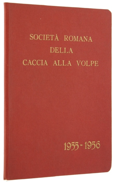 SOCIETA' ROMANA DELLA CACCIA ALLA VOLPE. Stagione 1955-1956.